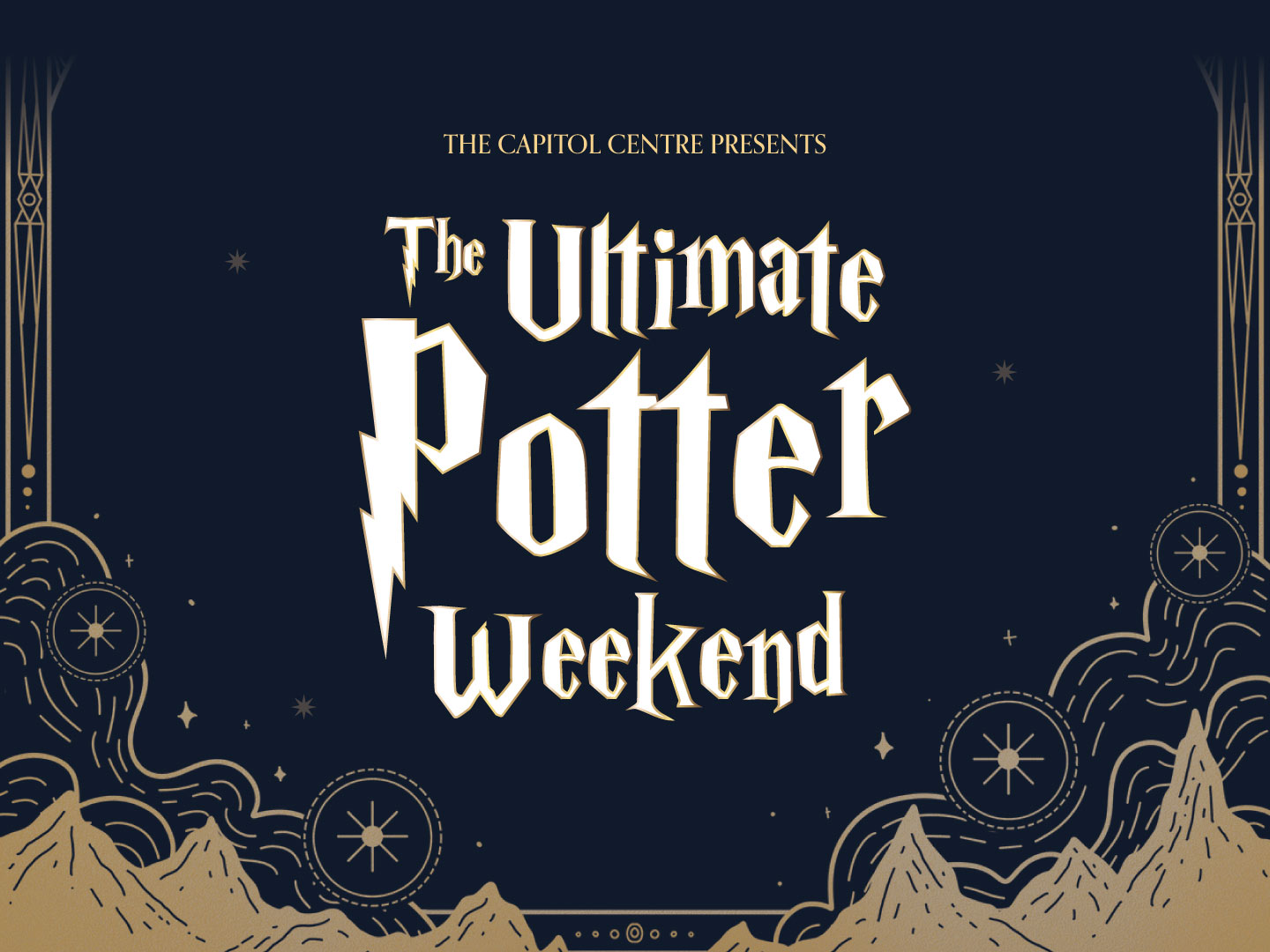 Capitol Centre presents The Ultimate Potter Weekend!