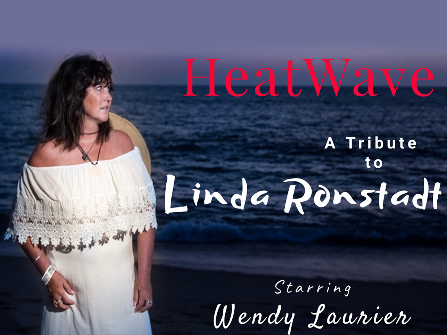 HEAT WAVE - A TRIBUTE TO LINDA RONSTADT starring Wendy Laurier