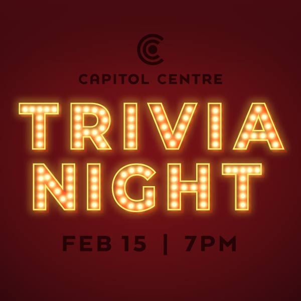 Trivia Night at the Capitol Centre - Feb 2020